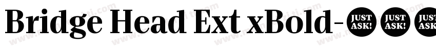 Bridge Head Ext xBold字体转换